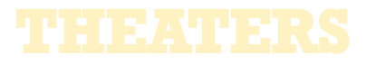 THEATERS